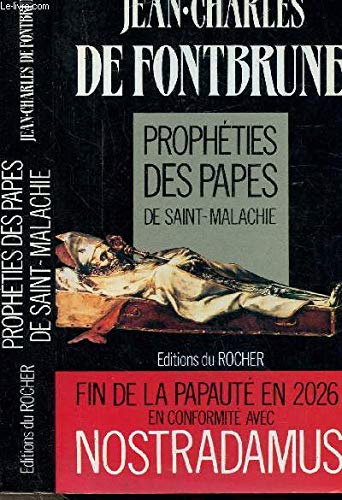 Histoire et prophétie des papes de saint Malachie : Fontbrune interprète de Malachie