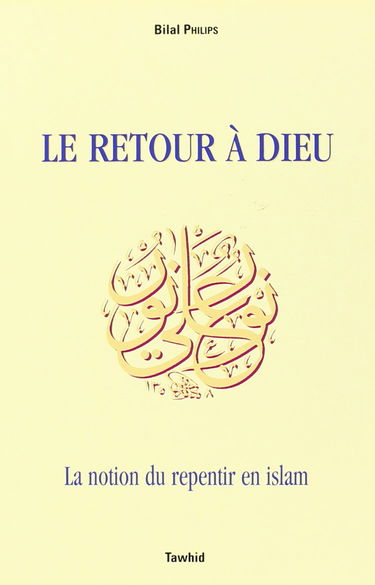 Le Retour à Dieu : La notion du repentir en Islam