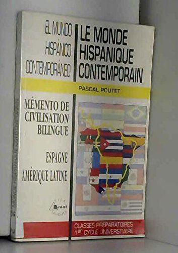 Le monde hispanique contemporain: Classes préparatoires, premier cycle universitaire