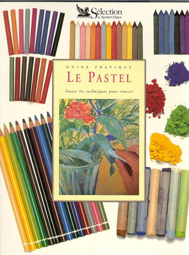 Le pastel : guide pratique