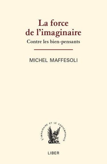 Couverture de La force de l'imaginaire : contre les bien-pensants