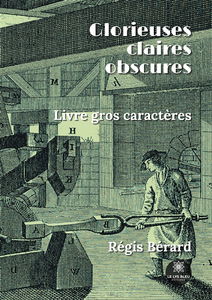 Glorieuses claires obscures : Livre gros caractères