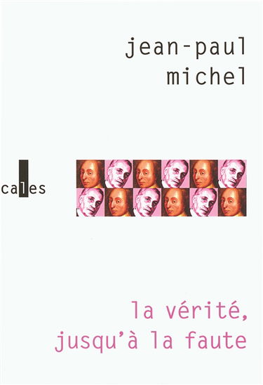 La vérité, jusqu'à la faute