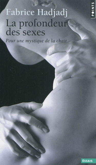 La profondeur des sexes : pour une mystique de la chair