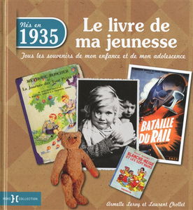 Nés en 1935, le livre de ma jeunesse : tous les souvenirs de mon enfance et de mon adolescence