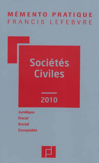 Sociétés civiles 2010 : juridique, fiscal, social, comptable
