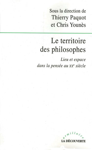 Le territoire des philosophes : lieu et espace dans la pensée au XXe siècle
