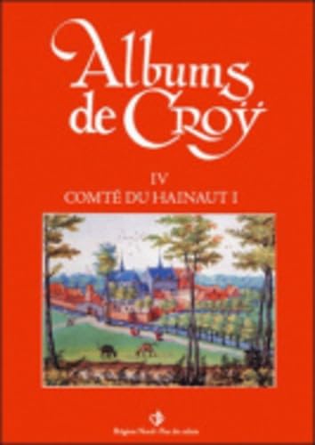 Album de Croÿ: Volume 4, Comté de Hainaut 1