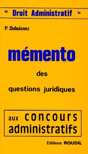 Memento Des Questions Juridiques Aux Concours Administratifs. Droit Administratif