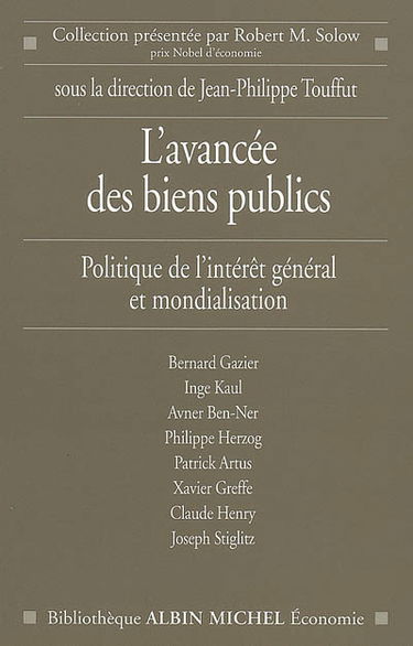 L'avancée des biens publics : politique de l'intérêt général et mondialisation : colloque du Centre Cournot pour la recherche en économie
