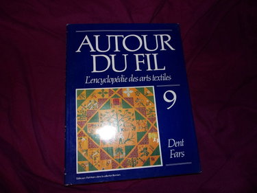 Couverture de Autour du fil: L'encyclopedie des arts textiles (Collection Bonniers) (French Edition) par Collectif