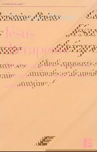 Jésus thérapeute : quels rapports entre ses miracles et la médecine antique ?