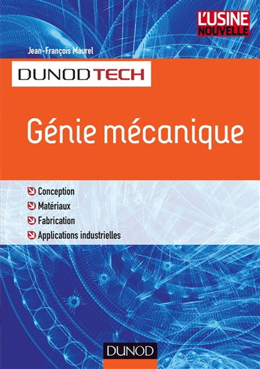 Couverture de Génie mécanique : conception, matériaux, fabrication, applications industrielles