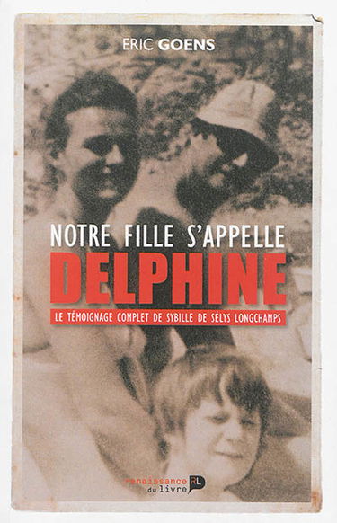 Notre fille s'appelle Delphine : le témoignage complet de Sybille de Sélys Longchamps
