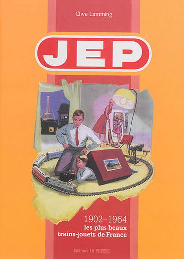 JEP, 1902-1964 : les plus beaux trains-jouets de France