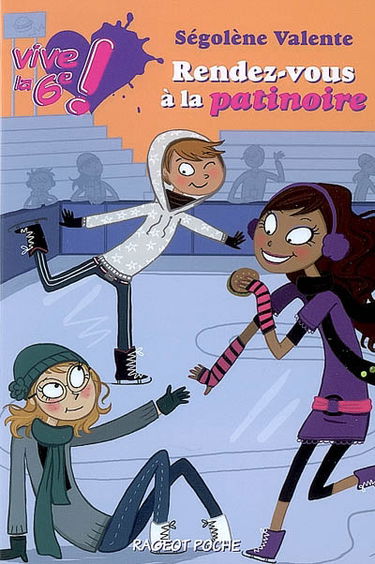 Vive la 6e !. Vol. 2. Rendez-vous à la patinoire