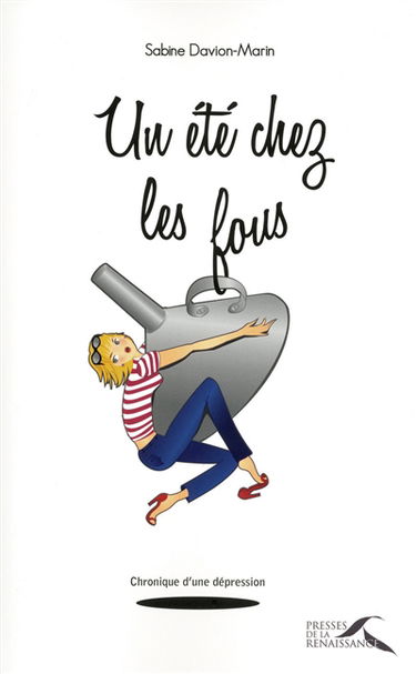 Un été chez les fous : chronique d'une dépression