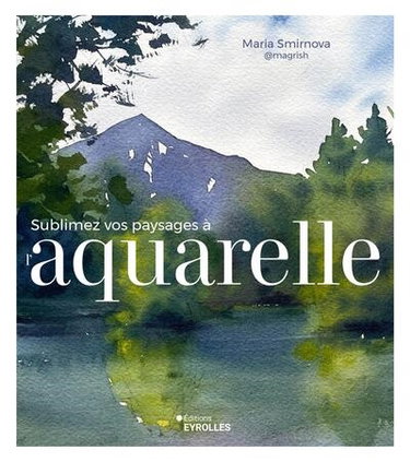 Couverture de Sublimez vos paysages à l'aquarelle