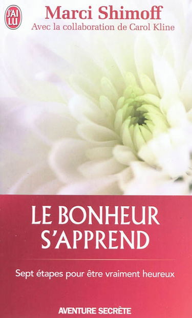 Le bonheur s'apprend : la quête d'un bonheur pur et véridique