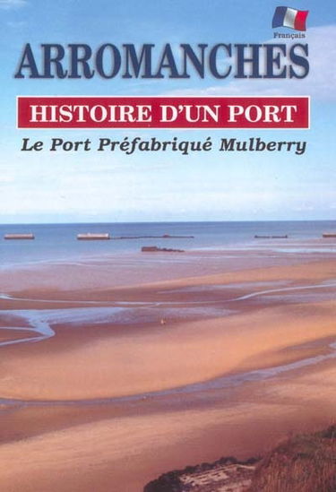 Arromanches, histoire d'un port : le port préfabriqué Mulberry