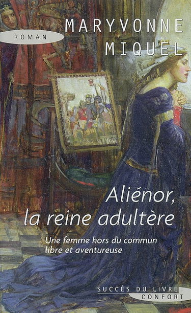 Couverture de Aliénor, la reine adultère par Maryvonne Miquel