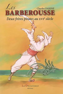 Les Barberousse : deux frères pirates au XVIe siècle