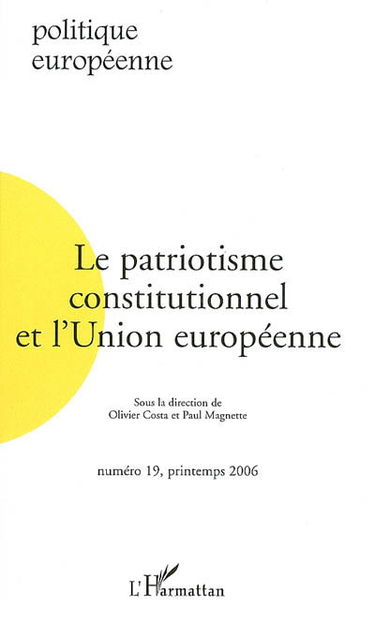 Politique européenne, n° 19. Le patriotisme constitutionnel et l'Union européenne