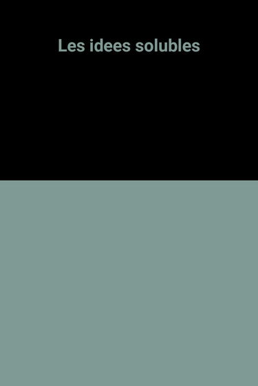 Les Goulags mous. Vol. 3. Les Idées solubles