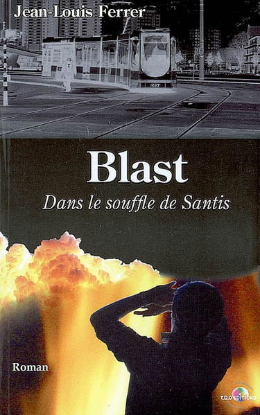 Blast : dans le souffle de Santis