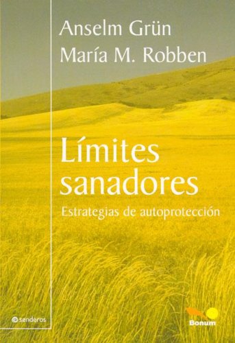 Couverture de Limites sanadores / Healing Limits: Estrategias de Autoproteccion / Self-Proteccion Strageties par Anselm Grün