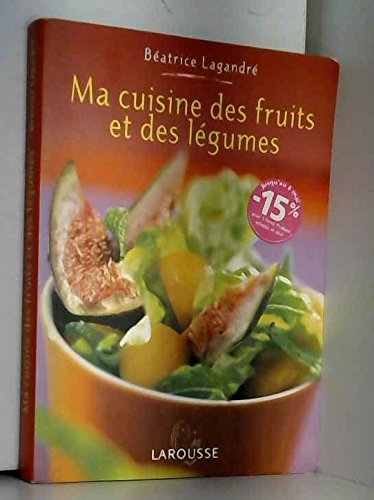 Ma cuisine des fruits et des légumes