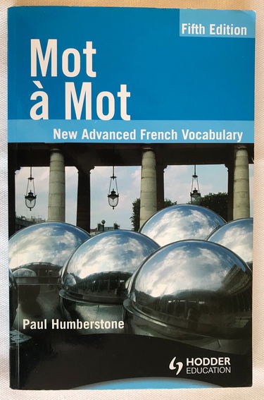 Mot a Mot Fifth Edition: New Advanced French Vocabulary