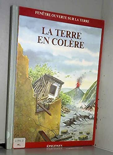 La Terre en colère