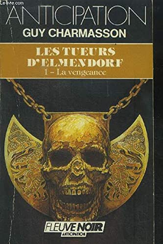 Les Tueurs d'Elmendorf. Vol. 1. La Vengeance