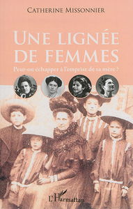 Une lignée de femmes : peut-on échapper à l'emprise de sa mère ?