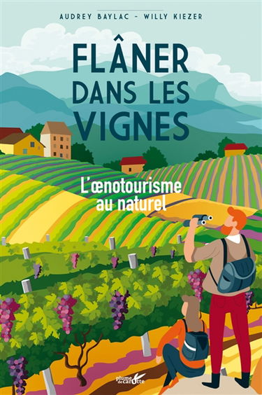 Flâner dans les vignes : l'oenotourisme au naturel