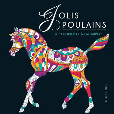 Jolis poulains : à colorier et à encadrer !