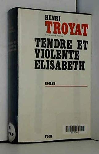 Tendre Et Violente Elisabeth