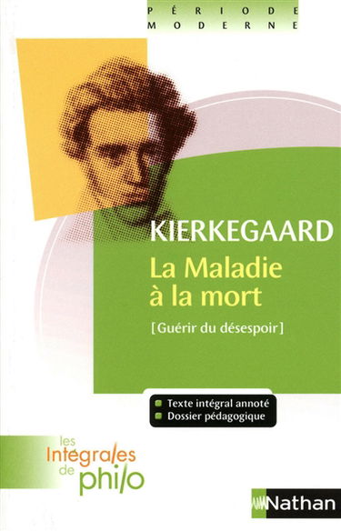 La maladie à la mort : guérir du désespoir : un exposé psychologique chrétien pour l'édification et le réveil