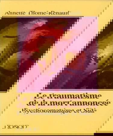 Le traumatisme de la mort annoncée : psychosomatique et sida