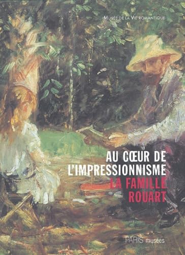 Rouart, une famille impressionniste : exposition, Paris, Musée de la vie romantique, 2 févr.-13 juin 2004