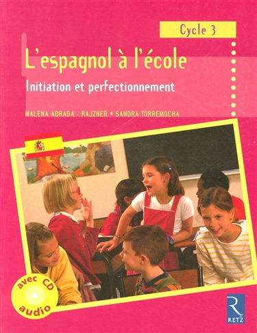 L'espagnol à l'école cycle 3 : initiation et perfectionnement