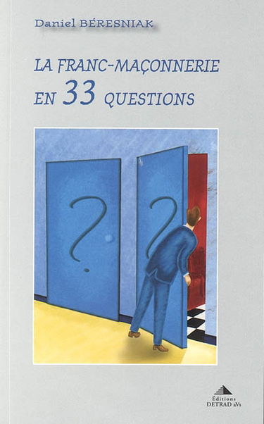 La franc-maçonnerie en 33 questions