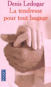 La tendresse pour tout bagage
