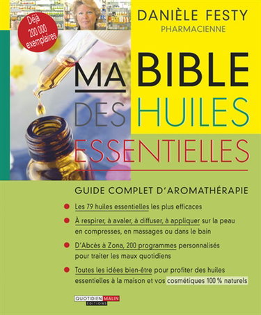 Ma bible des huiles essentielles : guide complet d'aromathérapie