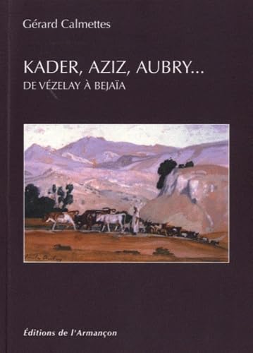 Kader, aziz, aubry... de vezelay a bejaia