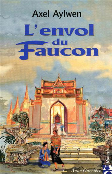 Le faucon du Siam. L'envol du faucon