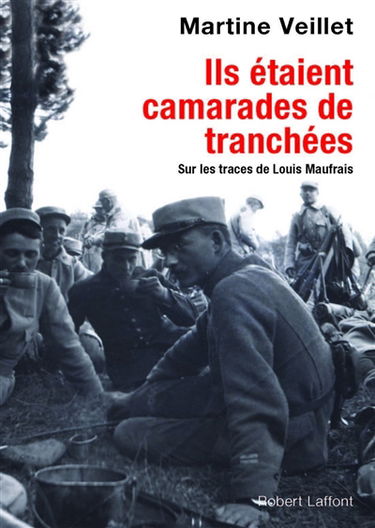 Ils étaient camarades de tranchées : sur les traces de Louis Maufrais