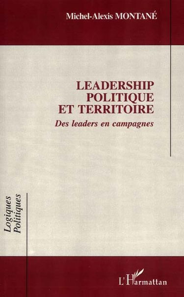 Leadership politique et territoire : des leaders en campagnes
