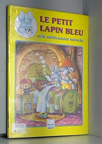 Le petit lapin bleu et le médicament miracle